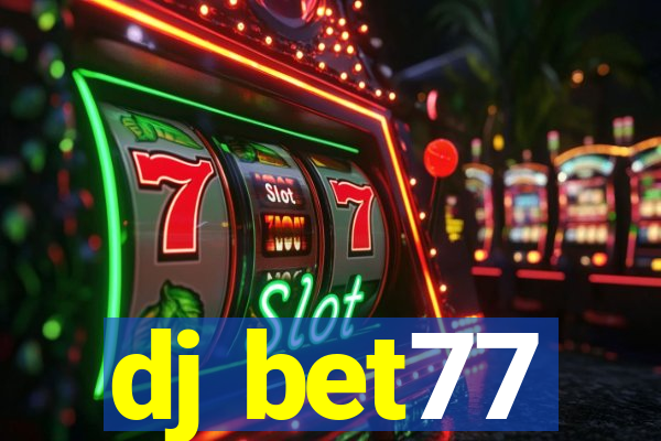 dj bet77
